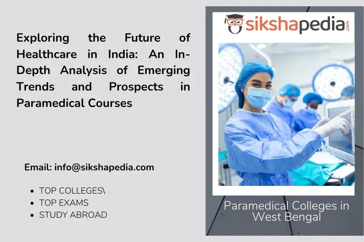 Scope Of Paramedical Courses In India: Emerging Trends And Future ...